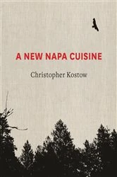 Book cover of A New Napa Cuisine by Christopher Kostow