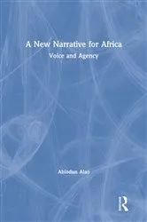 Book cover of A New Narrative for Africa by Abiodun Alao
