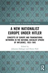 Book cover of A New Nationalist Europe Under Hitler by Johannes Dafinger