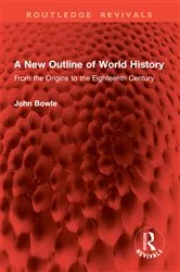 Book cover of A New Outline of World History by John Bowle
