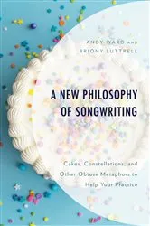 Book cover of A New Philosophy of Songwriting by Andy Ward
