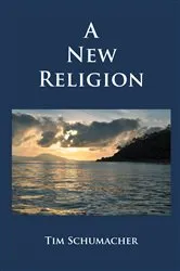 Book cover of A New Religion by Tim Schumacher