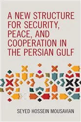 Book cover of A New Structure for Security, Peace, and Cooperation in the Persian Gulf by Seyed  Hossein Mousavian