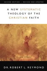 Book cover of A New Systematic Theology of the Christian Faith by Robert L. Reymond