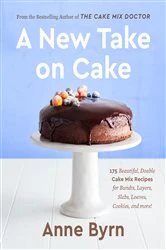Book cover of A New Take on Cake by Anne Byrn