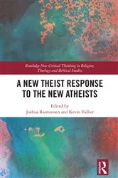 Book cover of A New Theist Response to the New Atheists by Kevin Vallier