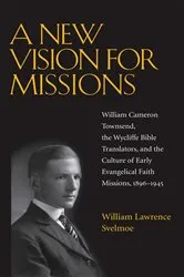 Book cover of A New Vision for Missions by William Lawrence Svelmoe