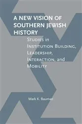 Book cover of A New Vision of Southern Jewish History by Mark K. Bauman