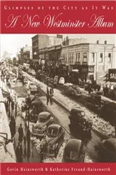 Book cover of A New Westminster Album by Gavin Hainsworth
