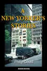 Book cover of A New Yorker's Stories by Philip Gould