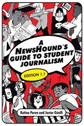 Book cover of A NewsHound's Guide to Student Journalism, Edition 1.1 by Katina Paron