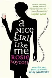 Book cover of A Nice Girl Like Me by Rosie Boycott