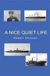 Book cover of A Nice Quiet Life by Robert Chicken