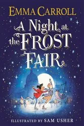 Book cover of A Night at the Frost Fair by Emma Carroll