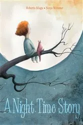 Book cover of A Night Time Story by Roberto Aliaga