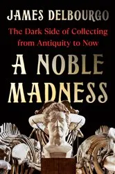 Book cover of A Noble Madness by James Delbourgo