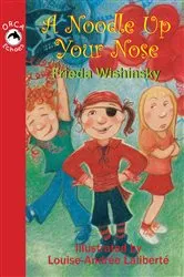 Book cover of A Noodle Up Your Nose by Frieda Wishinsky