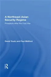 Book cover of A Northeast Asian Security Regime by David Youtz
