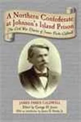 Book cover of A Northern Confederate at Johnson's Island Prison by James Parks Caldwell