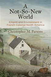 Book cover of A Not-So-New World by Christopher M. Parsons