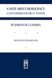 Book cover of A NOTE ABOUT DEMOCRACY by Jordan De La Sierra