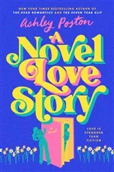 Book cover of A Novel Love Story by Ashley Poston