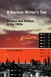 Book cover of A Nuclear Winter's Tale by Lawrence Badash