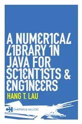 Book cover of A Numerical Library in Java for Scientists and Engineers by Unknown