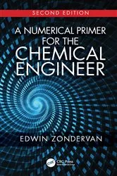 Book cover of A Numerical Primer for the Chemical Engineer, Second Edition (2nd ed.) by Edwin Zondervan