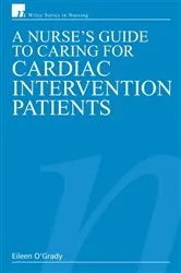 Book cover of A Nurse's Guide to Caring for Cardiac Intervention Patients by O'Grady, RN, Dip HE, BSc (Hons), Eileen