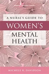 Book cover of A Nurse's Guide to Women's Mental Health by Michele R. Davidson