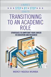 Book cover of A Nurse's Step-by-Step Guide to Transitioning to an Academic Role by Mercy Ngosa Mumba