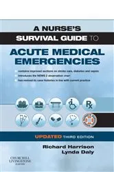 Book cover of A Nurse's Survival Guide to Acute Medical Emergencies Updated Edition (3rd ed.) by Richard N. Harrison MD FRCP