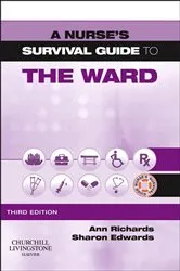Book cover of A Nurse's Survival Guide to the Ward - E-Book (3rd ed.) by Richards BA(Hons), MSc DipN(Lon), RGN,RNT, Ann