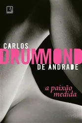 Book cover of A paixão medida (11th ed.) by Carlos Drummond de Andrade