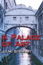 Book cover of A Palace of Art by J.I.M. Stewart