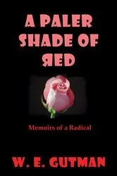 Book cover of A Paler Shade of Red: Memoirs of a Radical by Unknown