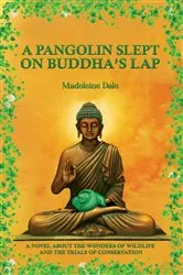 Book cover of A Pangolin Slept on Buddha's Lap by Madeleine Dale