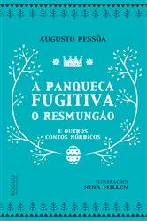 Book cover of A panqueca fugitiva, o Resmungão e outros contos nórdicos by Augusto Pessôa