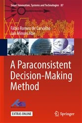 Book cover of A Paraconsistent Decision-Making Method by Fábio Romeu de Carvalho