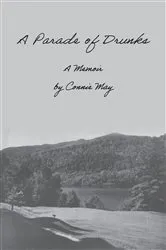 Book cover of A Parade of Drunks by Connie May