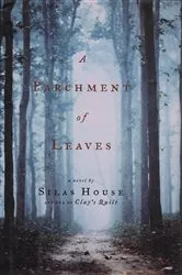 Book cover of A Parchment of Leaves by Silas House