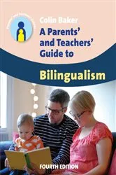 Book cover of A Parents' and Teachers' Guide to Bilingualism (4th ed.) by Colin Baker