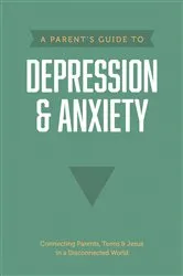 Book cover of A Parent’s Guide to Depression & Anxiety by Axis