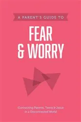 Book cover of A Parent’s Guide to Fear and Worry by Axis