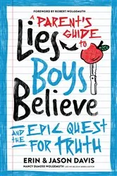 Book cover of A Parent's Guide to Lies Boys Believe by Erin Davis
