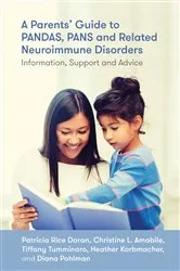 Book cover of A Parents' Guide to PANDAS, PANS, and Related Neuroimmune Disorders by Patricia Rice Doran