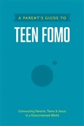 Book cover of A Parent’s Guide to Teen FOMO by Axis