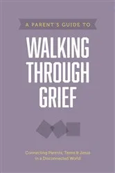Book cover of A Parent’s Guide to Walking through Grief by Unknown