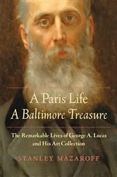 Book cover of A Paris Life, A Baltimore Treasure by Unknown